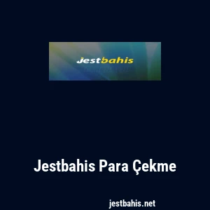 Jestbahis Para Çekme