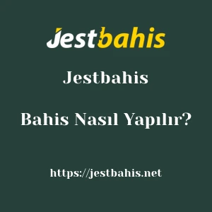 Jestbahis Bahis Nasıl Yapılır?