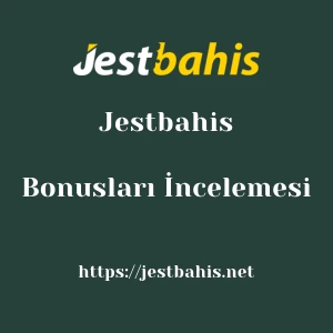 Jestbahis Bonusları İncelemesi
