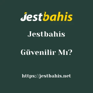Jestbahis Güvenilir Mı?
