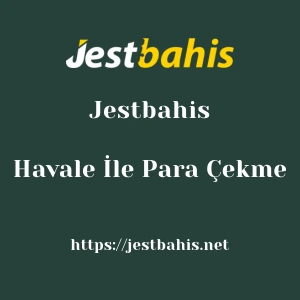 Jestbahis Havale İle Para Çekme