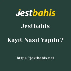 Jestbahis Kayıt Nasıl Yapılır?