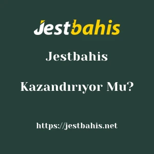 Jestbahis Kazandırıyor Mu?