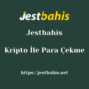 Jestbahis Kripto İle Para Çekme