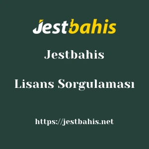 Jestbahis Lisans Sorgulaması