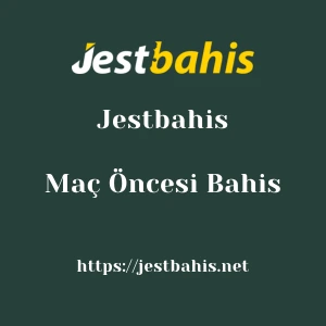 Jestbahis Maç Öncesi Bahis