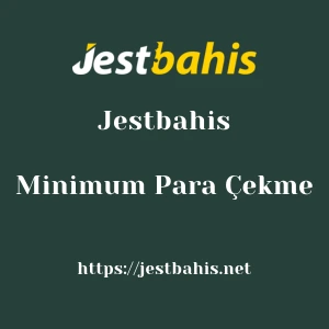 Jestbahis Minimum Para Çekme
