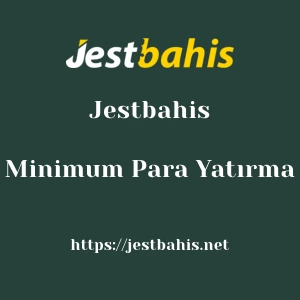 Jestbahis Minimum Para Yatırma