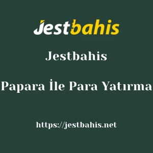 Jestbahis Papara İle Para Yatırma
