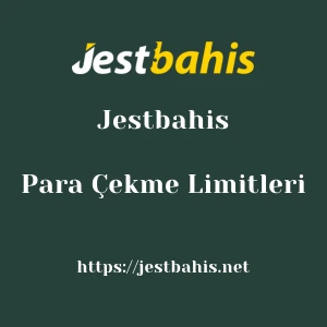 Jestbahis Para Çekme Limitleri