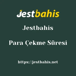 Jestbahis Para Çekme Süresi