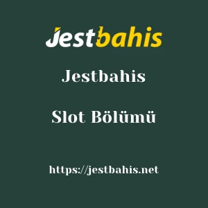 Jestbahis Slot Bölümü