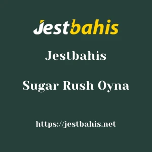 Jestbahis Sugar Rush Oyna