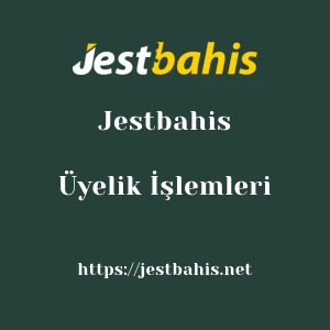 Jestbahis Üyelik İşlemleri