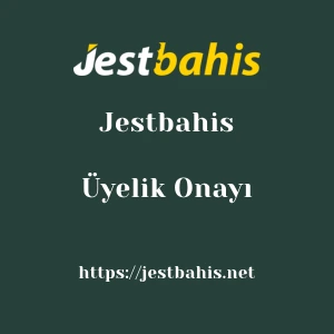 Jestbahis Üyelik Onayı