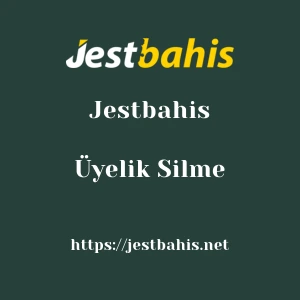 Jestbahis Üyelik Silme