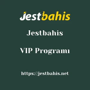 Jestbahis VIP Programı