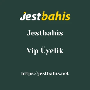 Jestbahis Vip Üyelik