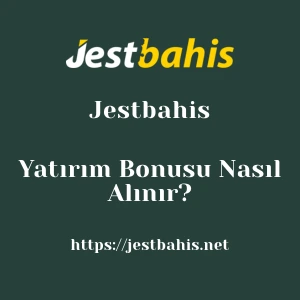 Jestbahis Yatırım Bonusu Nasıl Alınır?