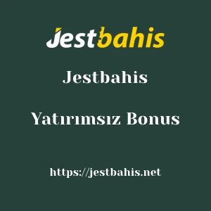 Jestbahis Yatırımsız Bonus