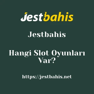 Jestbahis'da Hangi Slot Oyunları Var?