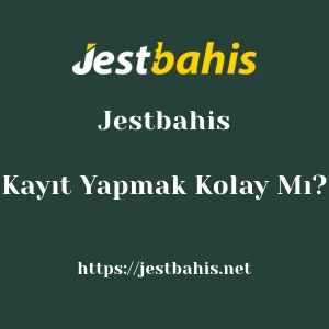 Jestbahis'ya Kayıt Yapmak Kolay Mı?